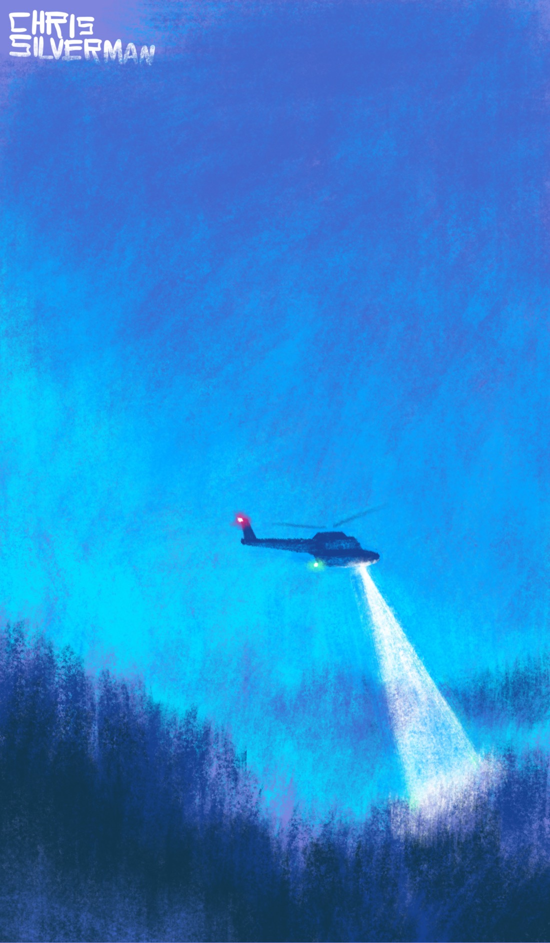 A vast forest: mountain after mountain of heavy trees. The sky is indigo fading into the clear blue of an early dawn. Hovering above the purple trees is a black helicopter, a red light on the tail and a green light on its underbelly. The helicopter is pointing the brilliant white cone of a spotlight down into the trees below. Someone is looking for something.