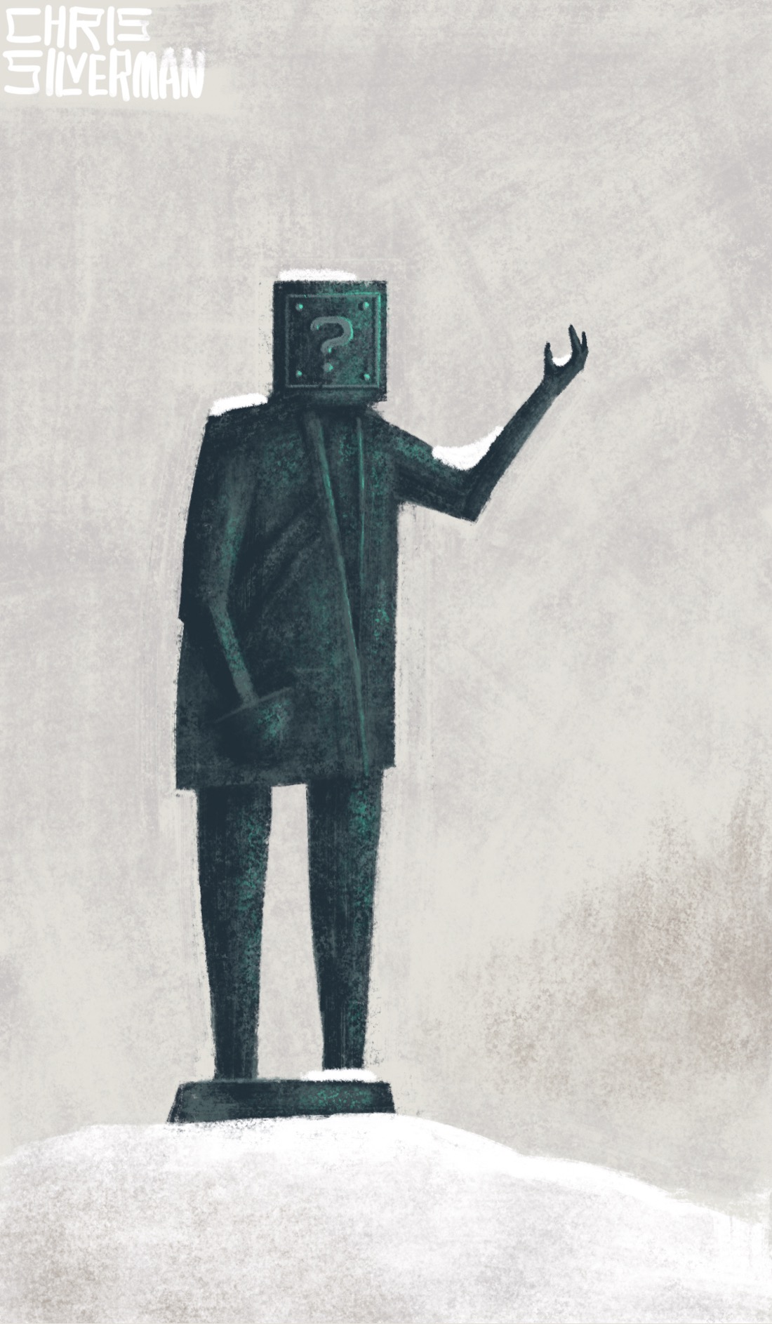 A gray day and a snowy landscape. On a small hill stands a large metal statue, colored a heavy dark gray with greenish tinges. The statue is of a person wearing a coat, left hand in their coat pocket, right hand upraised as though giving a speech. The person's head is a box with a question mark on it, like you'd find in a Mario level. There is snow on the statue. In the background is a blurry brown suggestion of trees. The painting is signed "Chris Silverman".